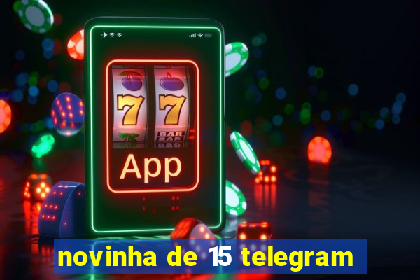 novinha de 15 telegram